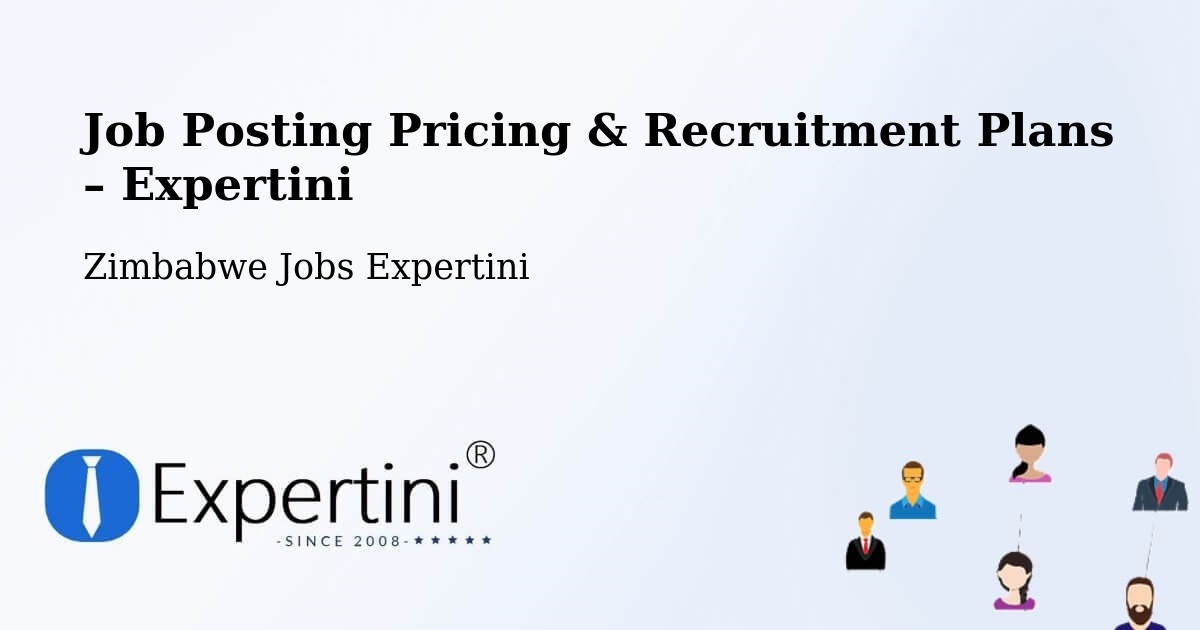 Job Posting Pricing & Recruitment Plans – Macheke - Macheke, Zimbabwe Jobs Expertini